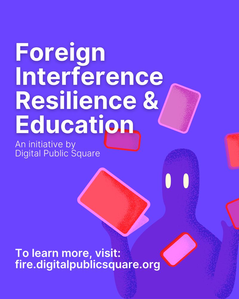 Foreign Interference Resilience & Education, An initiative by Digital Public Square.

To learn more, visit: fire.digitalpublicsquare.org
