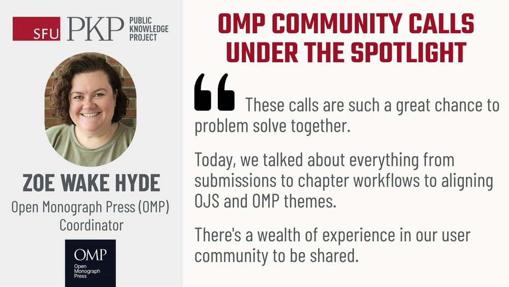 Zoe's smiling face is framed by shoulder length brown curly hair. PKP and OMP logos. "OMP Community Calls under the Spotlight". Quote from Zoe: "These calls are such a great chance to problem solve together. Today, we talked about everything from submissions to chapter workflows to aligning OJS and OMP themes. There's a wealth of experience in our user community to be shared.”