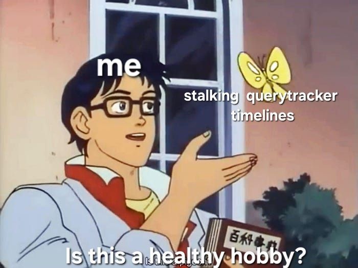 "Is this a pigeon?" meme but with the man labeled "me" asking "is this a healthy hobby?" about a label that says "stalking querytracker timelines"