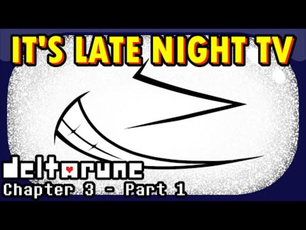 We sat too close to the boob tube! - Deltarune Chapter 3 - Part 1