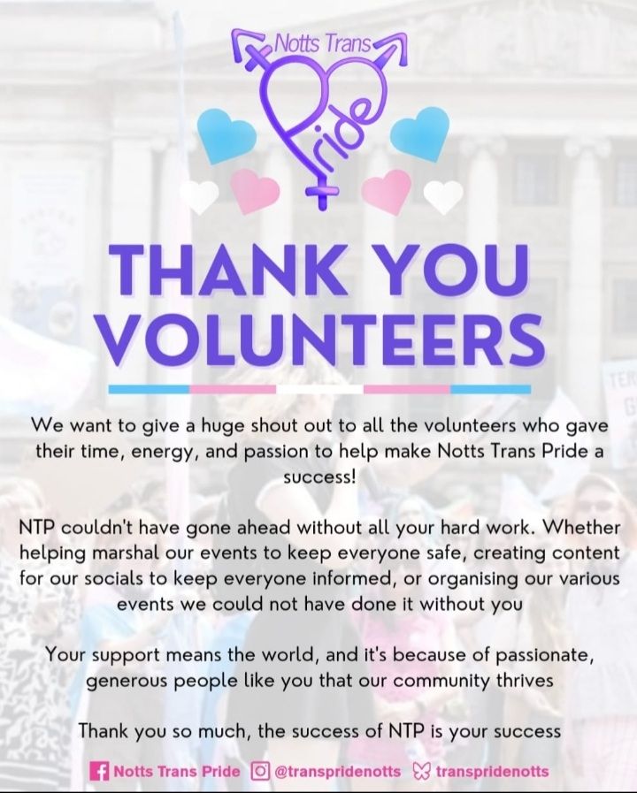 See main text for alt text as well.
Image
Notts Trans Pride Logo
Trans Coloured Hearts around the Trans Pride Logo
Facebook Logo  Notts Tran Pride
Insta Logo transprideNotts
Blusky Logo transpridenotts