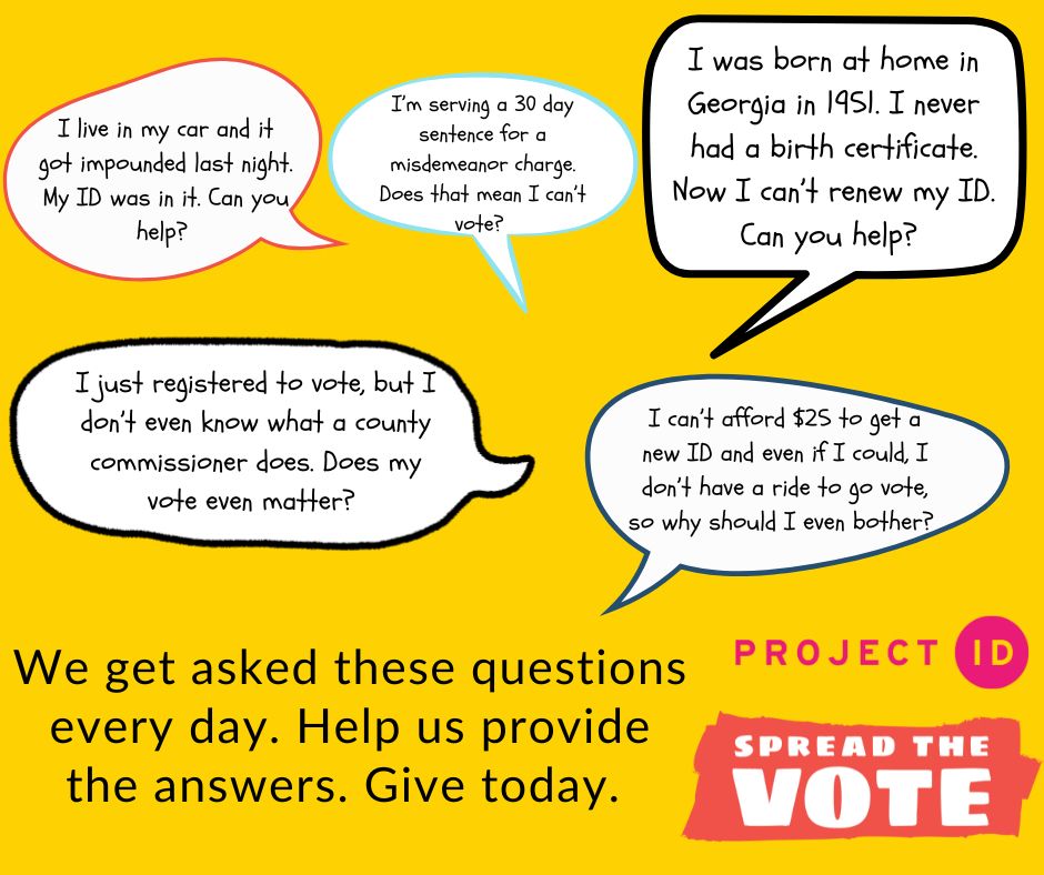 Speech bubbles displaying various questions about IDs and voting. "We get asked these questions every day. Help us provide the answers. Give today." The bottom right corner displays the organization's logo.