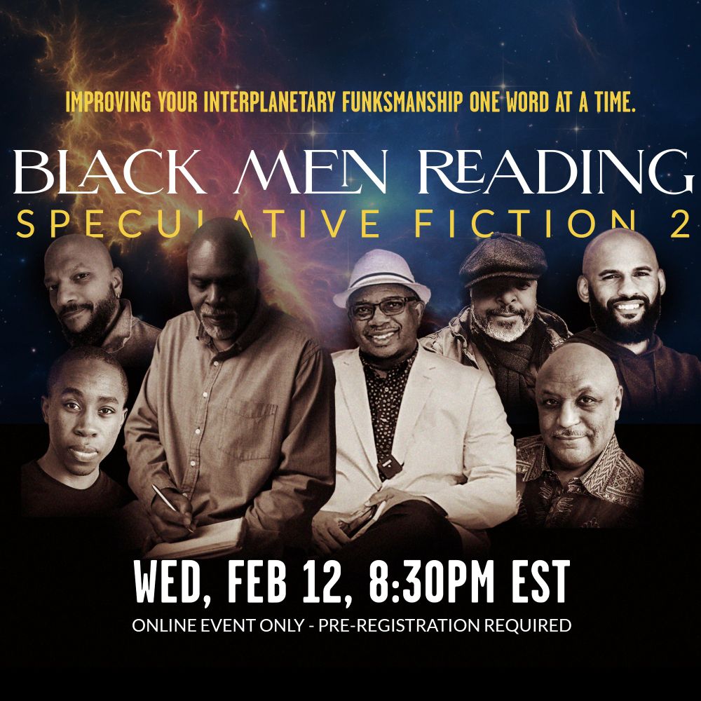 Flyer for Black Men Reading Speculative Fiction event on Feb 12. Seven Black authors, one universe of spectacular fiction.