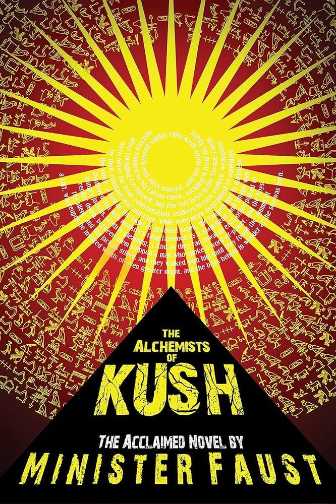 One of the covers of THE ALCHEMISTS OF KUSH by Minister Faust, featuring a huge pointed sun rising above the tip of a black pyramid, the book's title emblazoned inside the triangle.