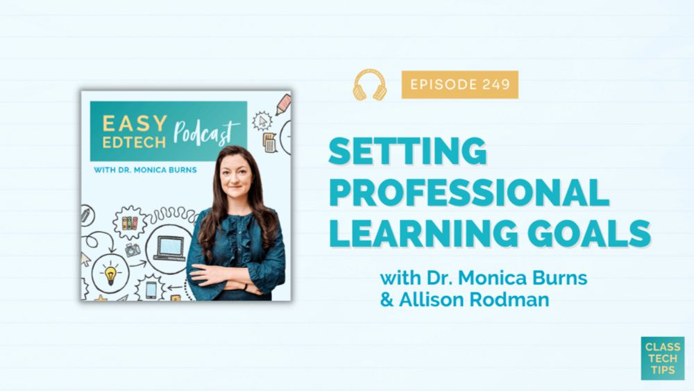 Setting Professional Learning Goals with Allison Rodman - Easy EdTech Podcast 249 - Class Tech Tips