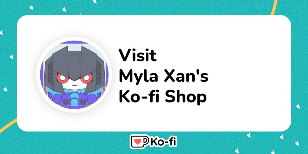 Visit Myla Xan's Ko-fi Shop!