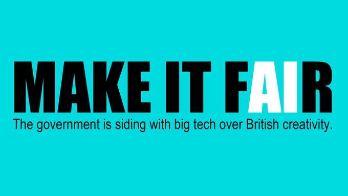Blue, black and white Make it Fair graphic which reads 'The Government is siding with big tech over British creativity'