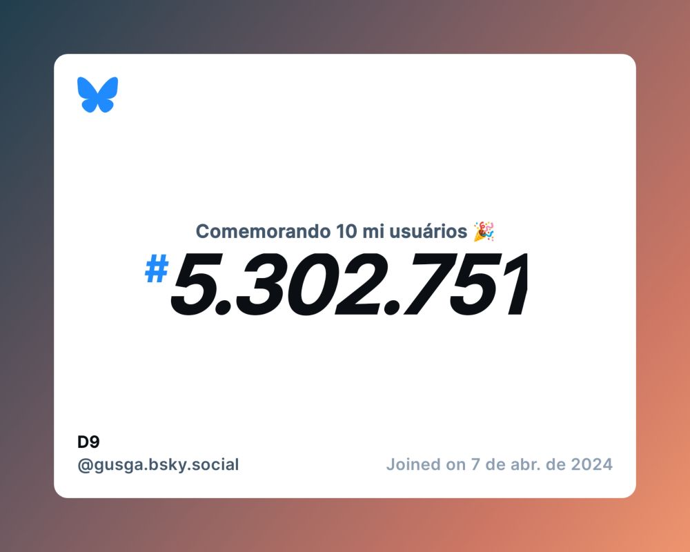 Um certificado virtual com o texto "Comemorando 10 milhões de usuários no Bluesky, #5.302.751, D9 ‪@gusga.bsky.social‬, ingressou em 7 de abr. de 2024"