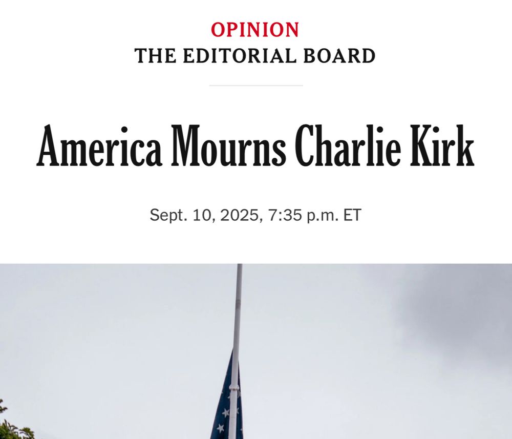 Screenshot of a New York Times opinion article from September 10, 2025 by The Editorial Board with the headline America Mourns Charlie Kirk. 