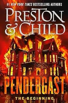 Pendergast the beginning by D. Preston & L. Child
