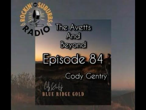 The Avetts And Beyond Episode 84 with Cody Gentry 11/13/24