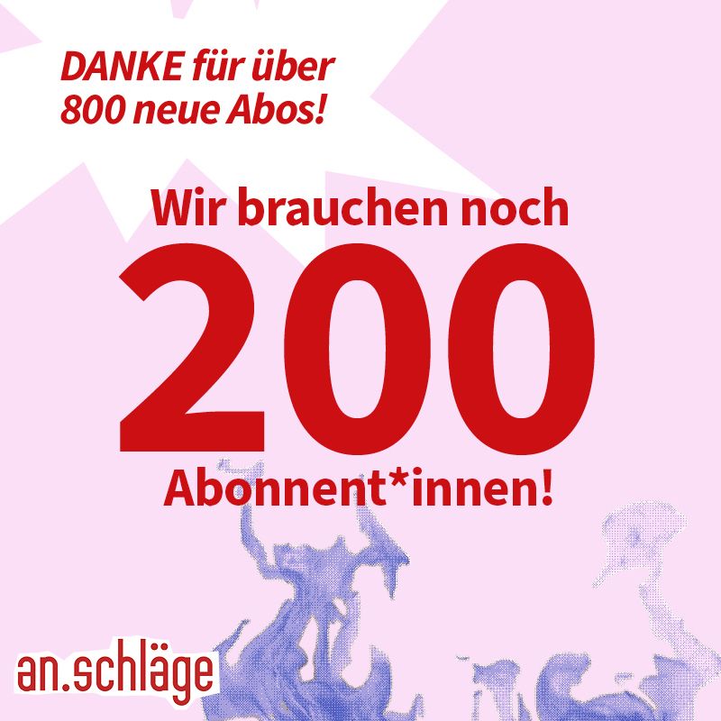 Wir brauchen noch 200 Abos!
