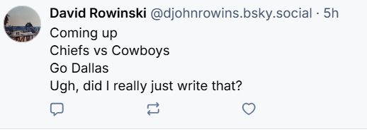 Coming up
Chiefs vs Cowboys
Go Dallas
Ugh, did I really just write that?