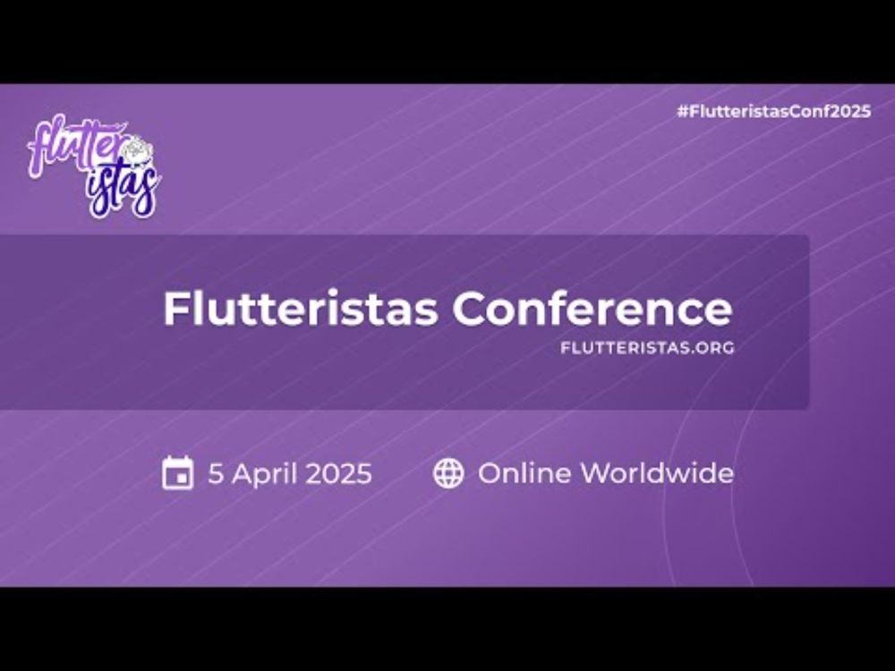 Flutteristas Conference 2025 - #Flutteristas #FlutterCommunity