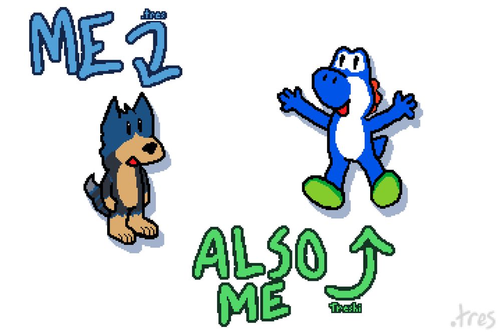 Simple drawing of a bipedal dog with grey, blue and tan coloured fur next to a Yoshi from the Super Mario franchise coloured blue with green shoes. Two pieces of large text with accompanying arrows is pointing towards each of them. "ME (.tres)" is pointed towards the dog and "ALSO ME (Treshi)" is pointed towards the Yoshi. Both characters have a smile on their faces with the Yoshi jumping in the air with his arms spread out. The image is scaled up to preserve the pixels seen on the characters.