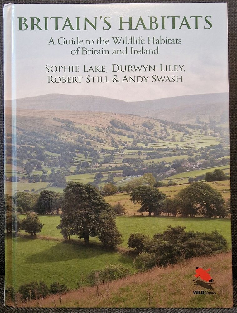 Book cover: Britain's habitats, a guide to the wildlife habitats of Britain and Ireland by Sophie Lake, Darwin Lilry, Robert Still and Andy Swash