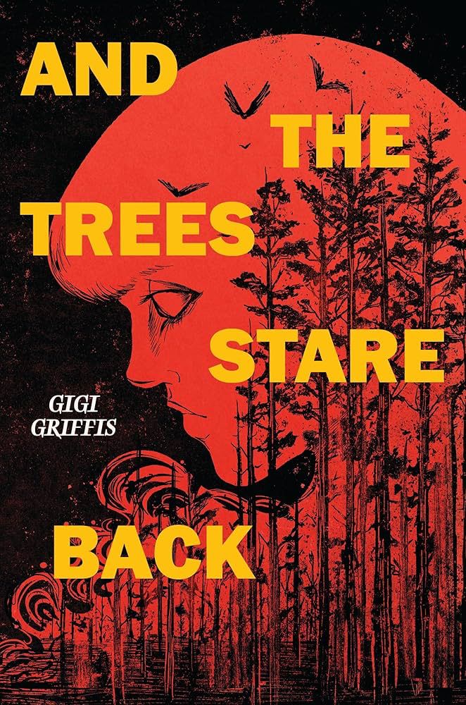 Cover of AND THE TREES STARE BACK by Gigi Griffis