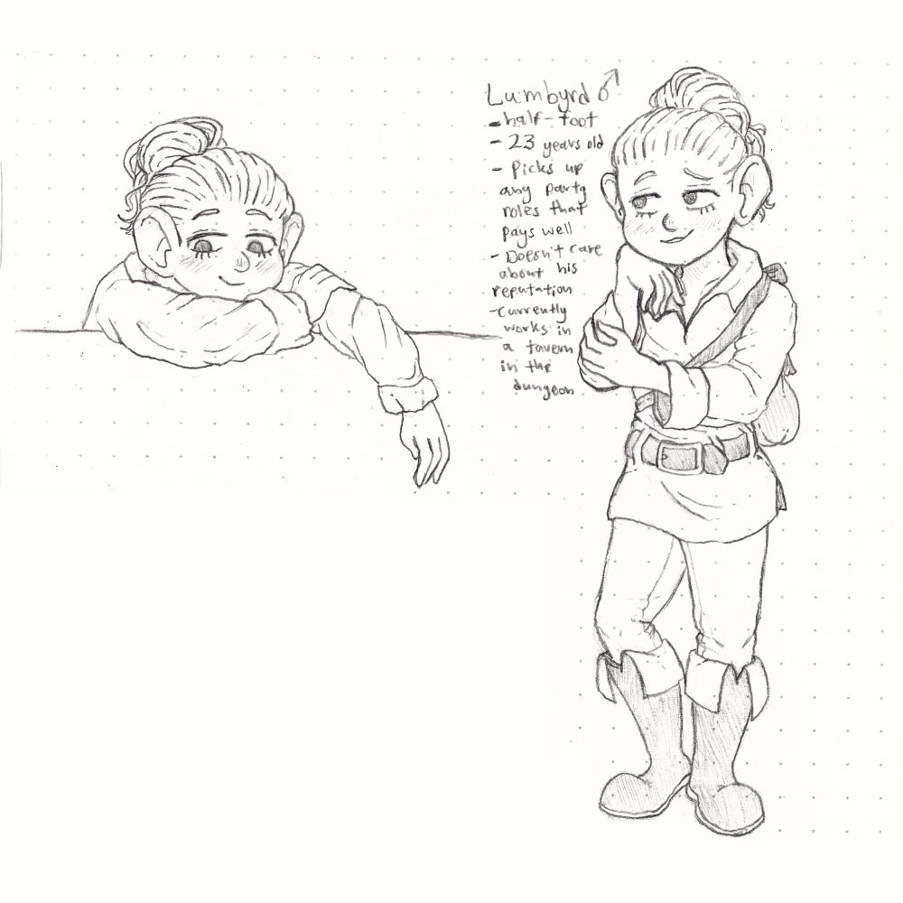  Two sketches of a Delicious in Dungeon OC named Lumbyrd. Bullet points on the page says that he is a half-foot, is 23 years old, picks up any party job that pays well, doesn't care about his reputation, and currently works in a tavern in the dungeon. The right sketch is of him standing there, resting his head on his wrist and holding that arm's elbow. Notable details include knee-high boots, a tunic, a bag, three eyelashes under each eye, and long hair pulled up in a messy ponytail. The left sketch is of him leaning against a table, his right arm out stretched and the other arm gripping the right arm. His head rests slightly in the space the arms create.