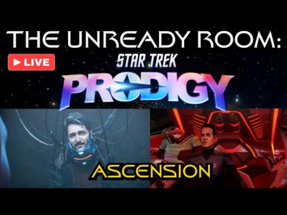 LIVE: "Ascension" Parts 1 & 2 - Star Trek: Prodigy Season 2 Eps 15 & 16 Unready Room Discussion!