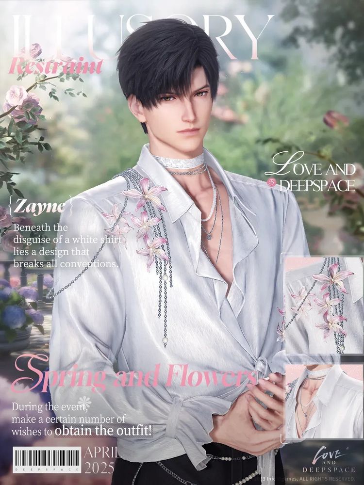 Zayne
Beneath the
disguise of a white shirt
lies a design that
breaks all conventions.

Spring and Flowers
During the event,
make a certain number of
wishes to obtain the outfit!