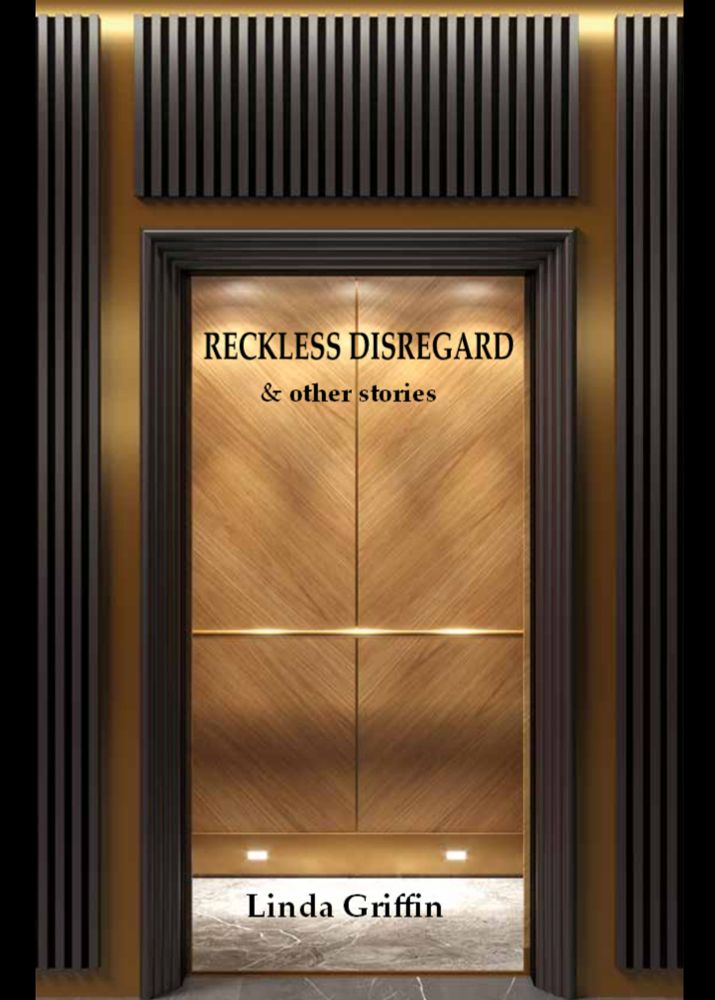 Cover of Reckless Disregard and Other Stories by Linda Griffin. Open brass elevator doors with the title and author inside.