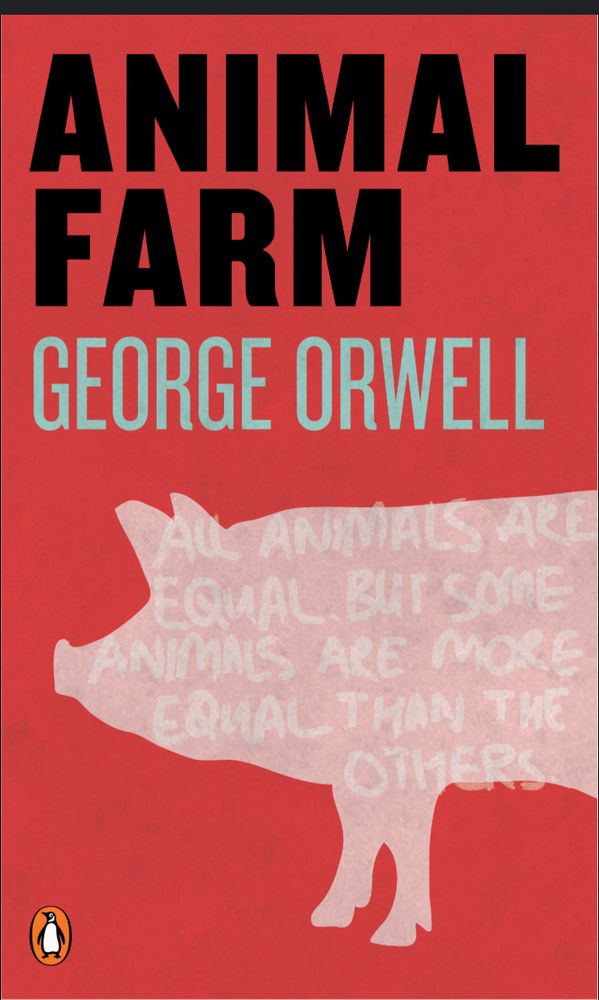 A red back ground with a sideways facing pink pig with “all animals are equal but some animals are more equal than others written accross it with white letters. Title above written in black with author’s name slightly below written olives green. 