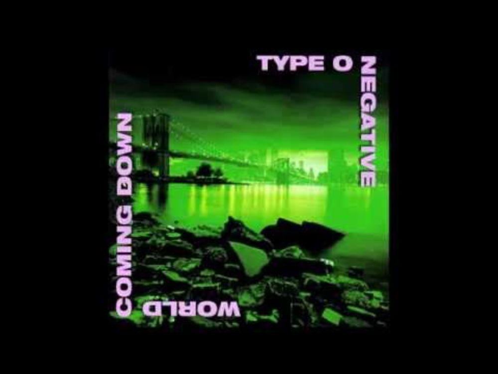 Type O Negative - Everyone I Love Is Dead