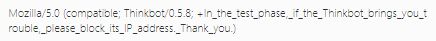 Screenshot of a user-agent string that says in the test phase, if the Thinkbot brings you trouble, please block its IP address, Thank you