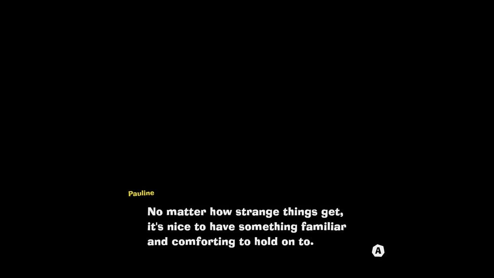 An image of dialogue from Pauline saying, "No matter how strange things get, it's nice to have something familiar and comforting to hold on to". 