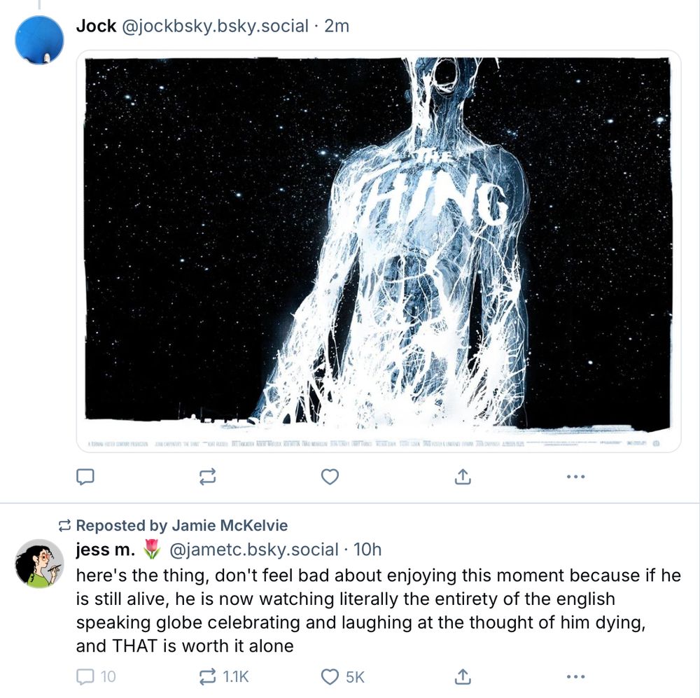 Screenshot of a pair of Bluesky posts. The first is a picture by artist Jock of a movie poster for The Thing. The second is a post by jess m. that opens with the words 'here's the thing' and then goes on to tell us not to feel bad about enjoying the moment.