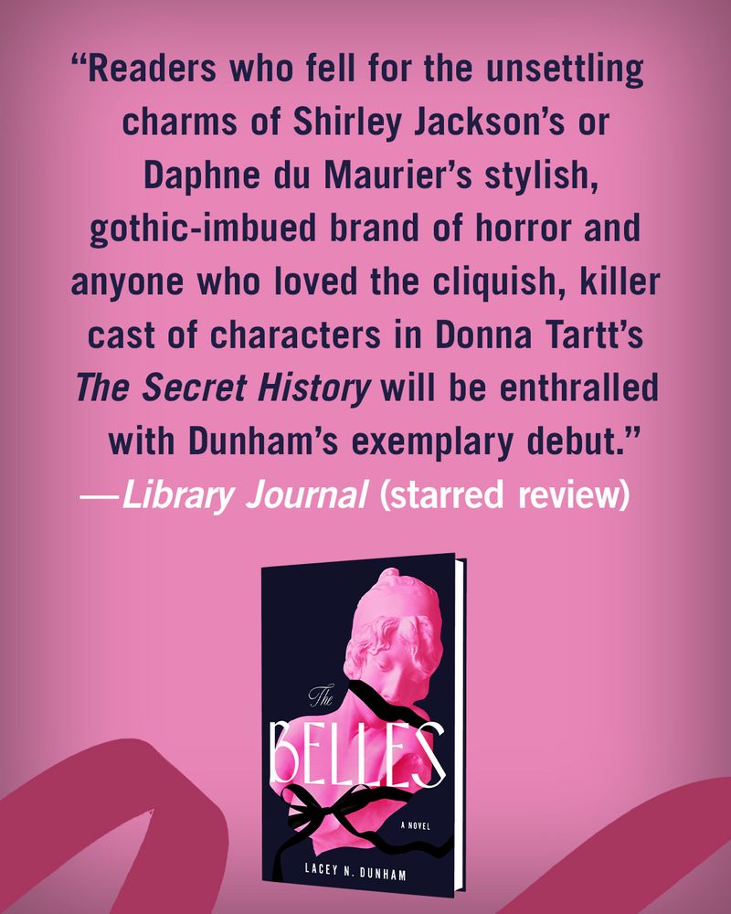 "Reader who or the unsettling charms of Shirley Jackson’s or Daphne du Maurier’s stylish, gothic-imbued brand of horror and anyone who loved the cliquish, killer cast of characters in Donna Tartt’s The Secret History will be enthralled with Dunham’s exemplary debut." —Library Journal, starred review