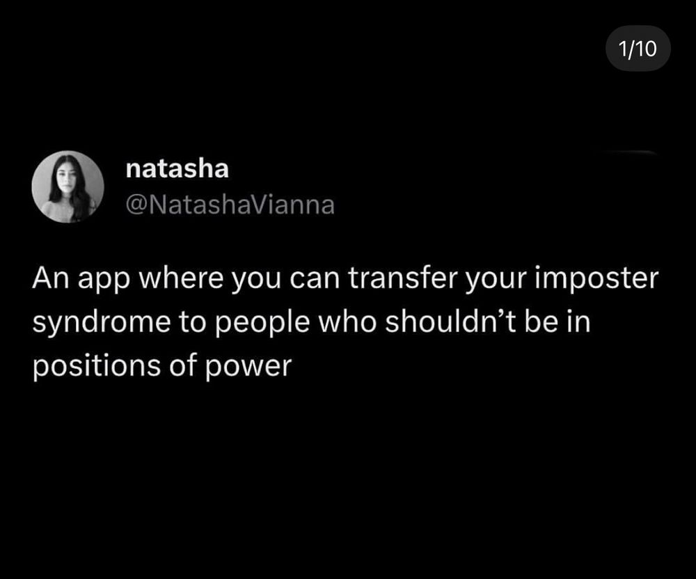 @NatashaVianna: “An app where you can transfer your imposter syndrome to people who shouldn't be in positions of power”