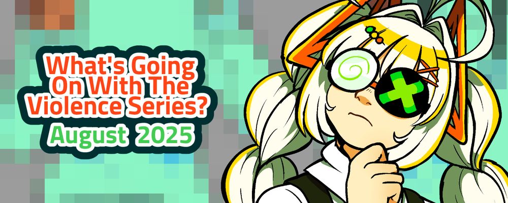 What's Going On With The Violence Series? August 2025