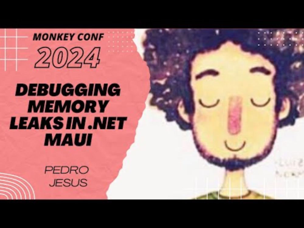 [Monkey Conf 2024] Debugging memory leaks in .NET MAUI