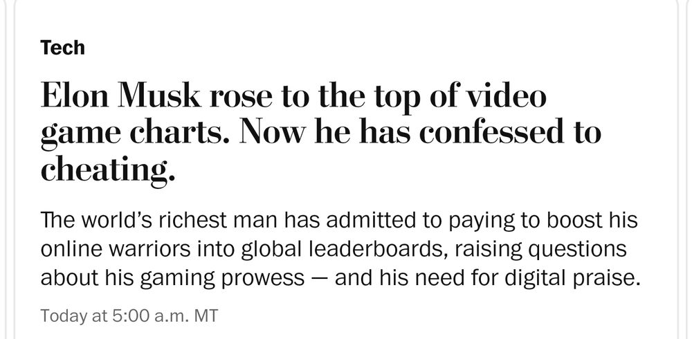 Headline: Elon Musk rose to the top of video game charts. Now he has confessed to cheating.
