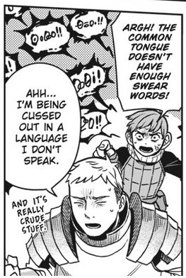 Comic panel from Dungeon Meshi, where Chilchuck is yelling angrily towards a stressed Laios.
Caption:
Chilchuck - “ARGH! THE COMMON TONGUE DOESN’T HAVE ENOUGH SWEAR WORDS!”
Laios - “Ahh… I’m being cussed out in a language I don’t speak. And it’s really crude stuff.”