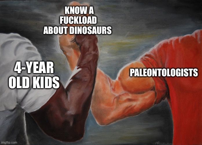 Predator handshake meme about 4-year old kids and paleontologists knowing a fuckload about dinosaurs 