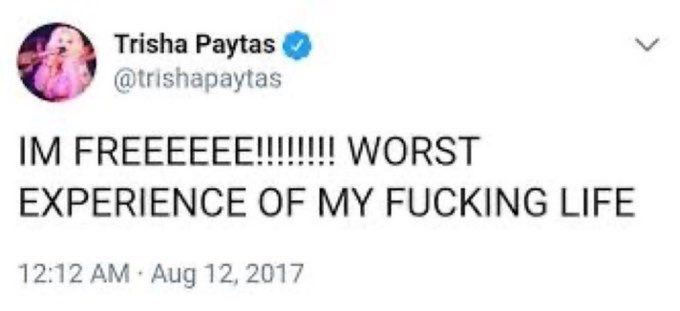 Screenshot of a trisha paytas tweet saying "I'm free! worst experience of my fucking life"