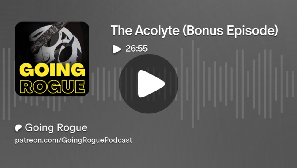 The Acolyte (Bonus Episode) | Going Rogue