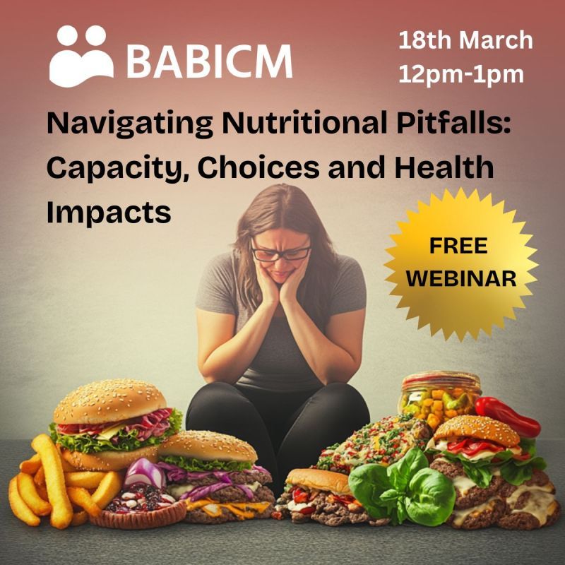 BABICM's poster promoting their free webinar on 'Navigating Nutritional Pitfalls: Capacity, Choices and Health Impacts' taking place on 18 March between 12-1pm. 