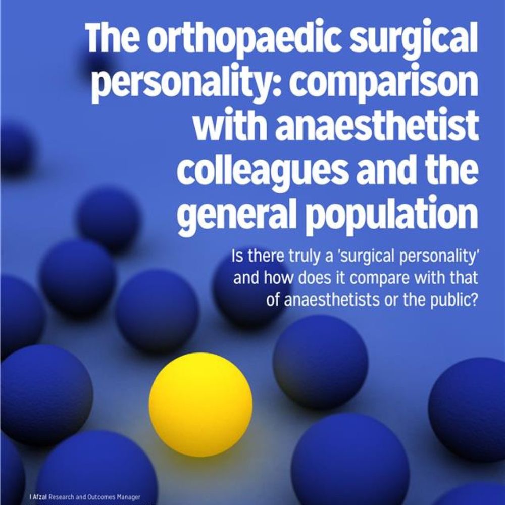 A page from our Bulletin, showing blue balls surrounding a single yellow ball. The image is computer-generated. The title text reads: 'The orthopaedic surgical personality: comparison with anaesthetist colleagues and the general population'
Authors: I Afzal, H Wetherell, and RE Field