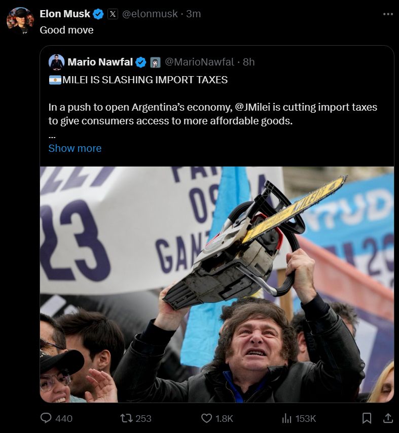 Tweet of Elon saying it’s a good move in response to milei cutting tariffs to stimulate Argentina’s economy. 