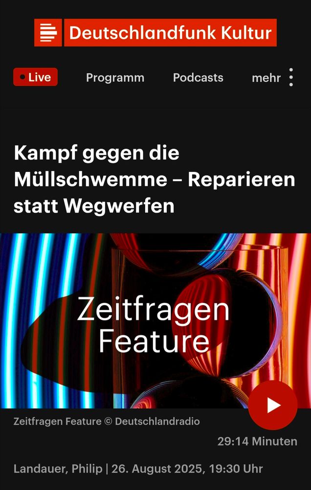 Screenshot Deutschlandfunk Kultur, Zeitfragen Feature: »Kampf gegen die Müllschwemme – Reparieren statt Wegwerfen«, Philip Landauer, 26. August 2025, 19:30 Uhr 