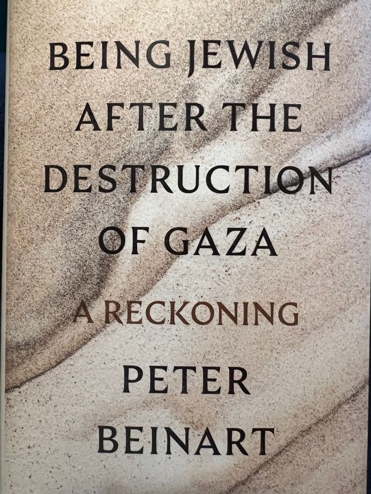 Being Jewish After the Destruction of Gaza: A Reckoning by Peter Beinart