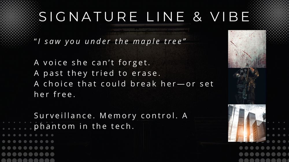 Quote: “I saw you under the maple tree.”
Followed by atmospheric pitch lines: “A voice she can’t forget. A past they tried to erase. A choice that could break her—or set her free.” Visuals of blood on a wall, a tactical soldier, and a futuristic city skyline.