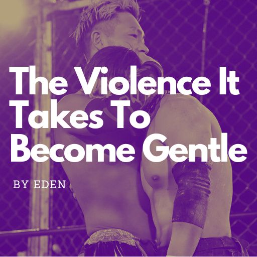 Icon reads: The Violence It Take To Become Gentle by Eden