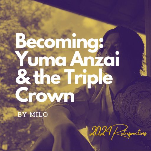 Icon reads: Becoming: Yuma Anzai and the Triple Crown. By Milo.