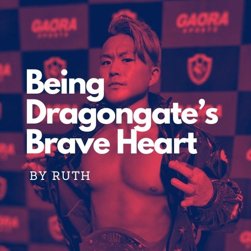 Title tile for article. Shows U-T with the text "Being Dragongate's Brave Heart"