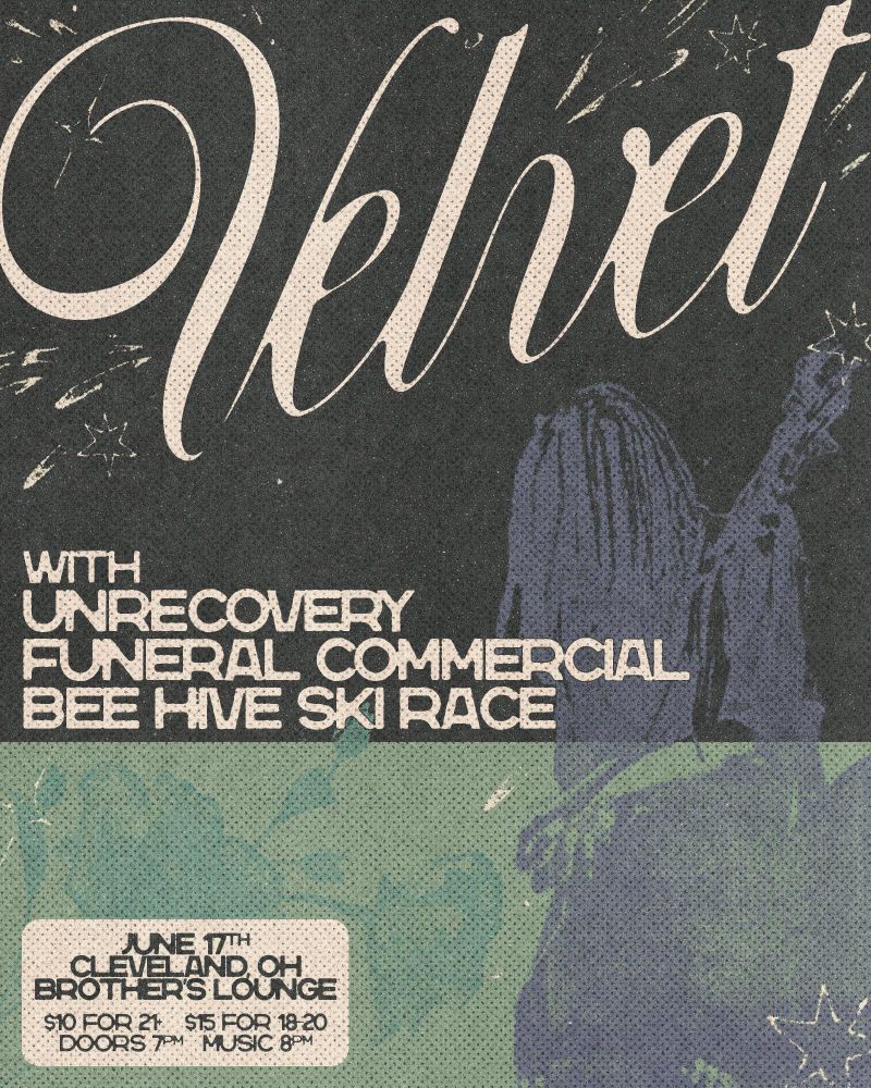 June 17th show poster featuring velvet, Unrecovery, funeral commercial, bee hive ski race at brothers lounge