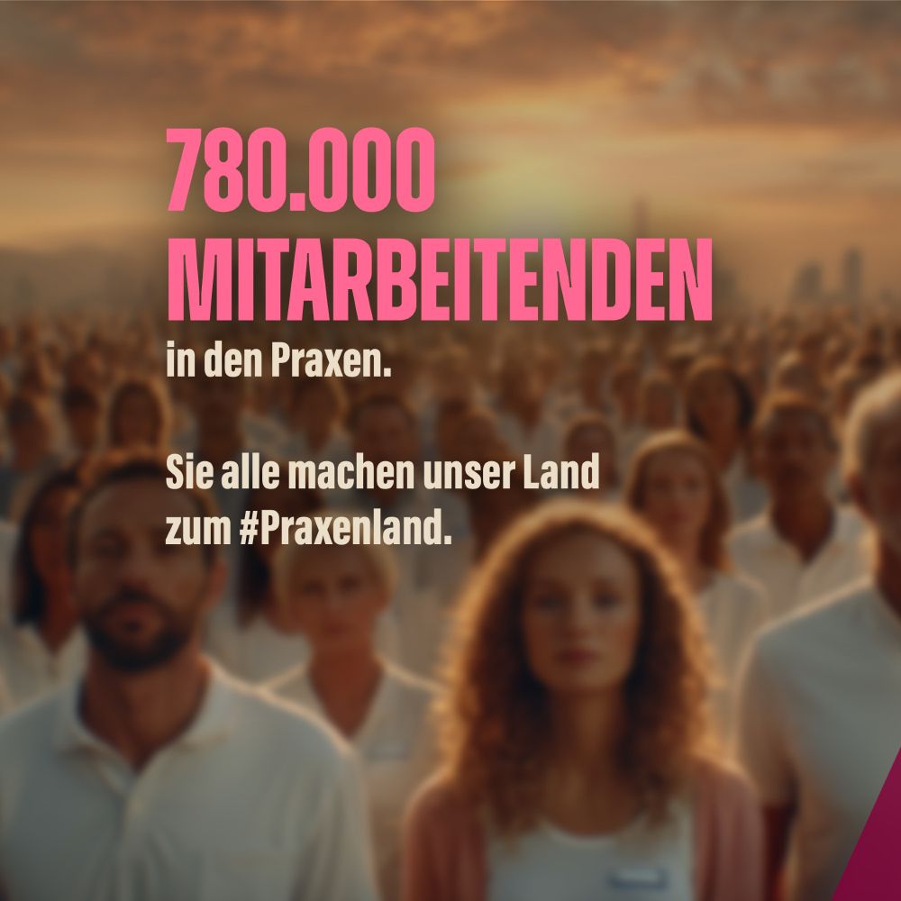 780.000 Mitarbeitenden in den Praxen.
Sie alle machen unser Land zum #Praxenland